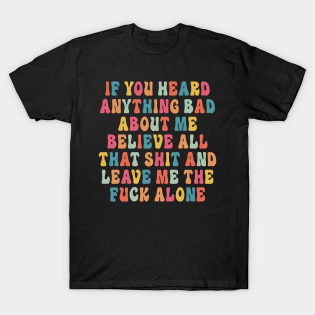 Funny Leave me alone T-Shirt by Rosiengo